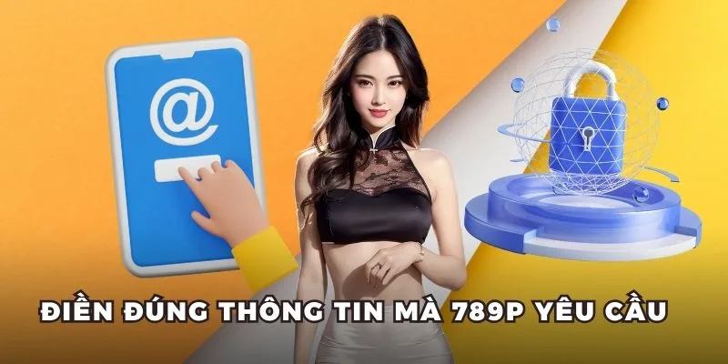 Nhập đầy đủ thông tin để đăng nhập 789P thành công