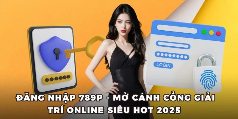 Đăng nhập tài khoản trang cá cược 789P