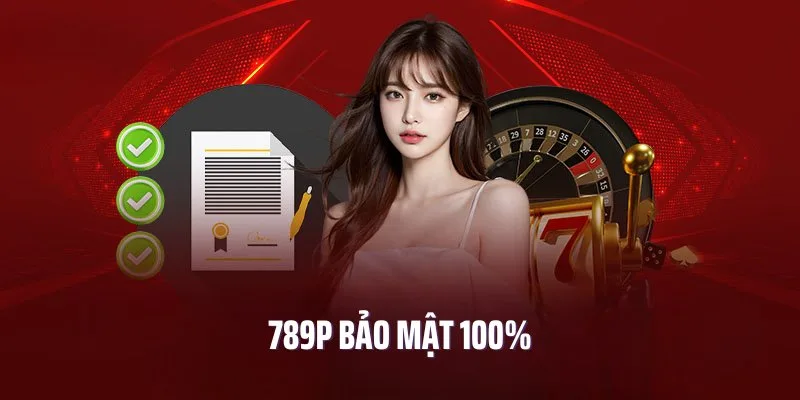 Bảo mật tuyệt đối khi tham gia trang cá cược 789pros.com