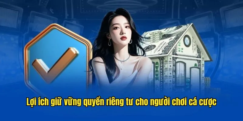 Giữ quyền riêng tư bảo mật cho hội viên 789P