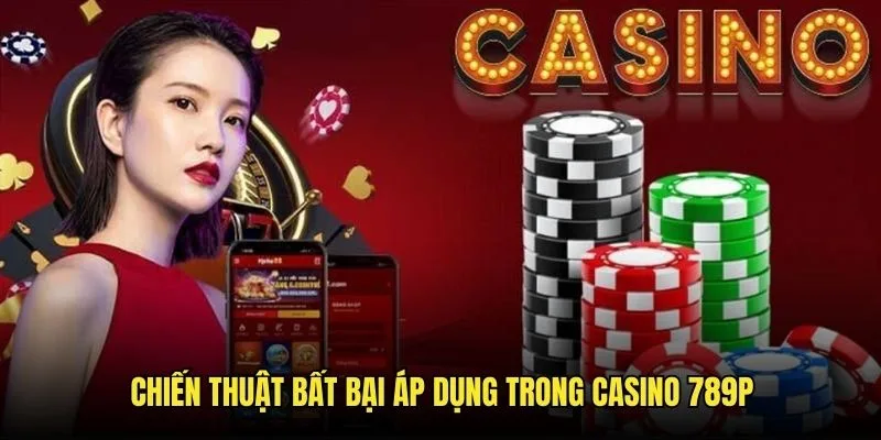 Nhà cái 789pros.com chia sẻ chiến thuật chơi casino