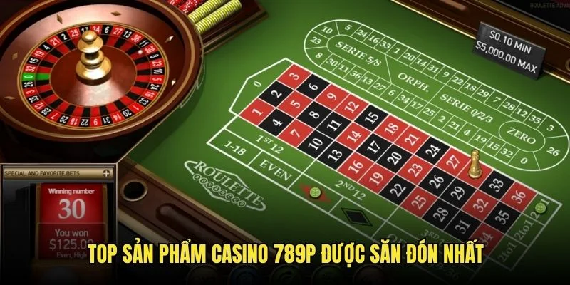 Các trò chơi phổ biến tại casino 789P