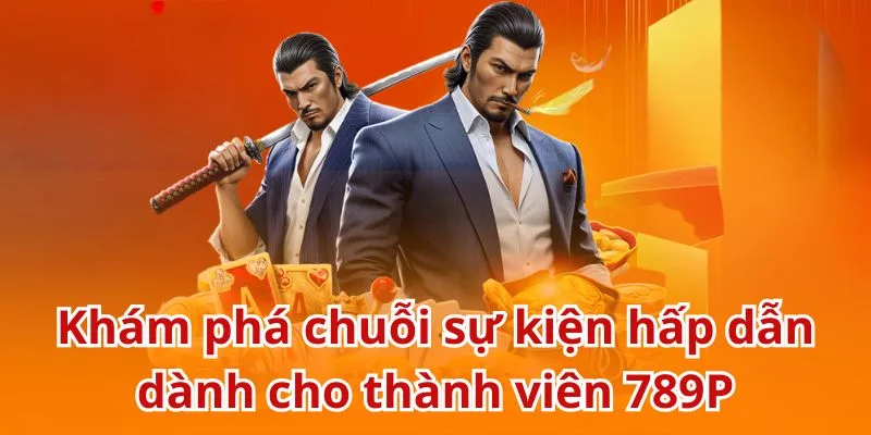 Những sự kiện khuyến mãi hấp dẫn tại nhà cái 789P