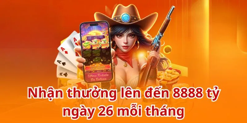Nhận thưởng lên đến 8888 tỷ mỗi ngày