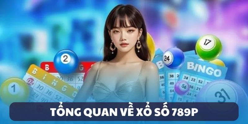 Giới thiệu cơ bản về xổ số 789P