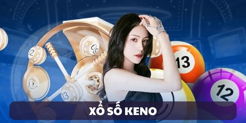 Bộ môn xổ số Keno hấp dẫn tại 789P