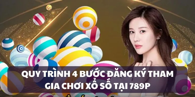 Hướng dẫn tham gia chơi xổ số 789p