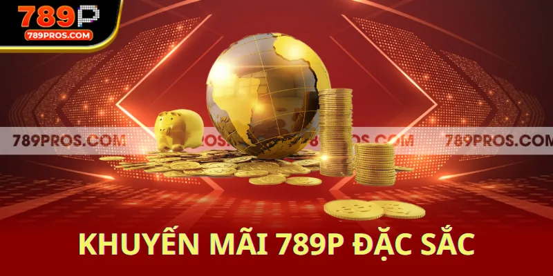 Khuyến mãi 789P đặc sắc