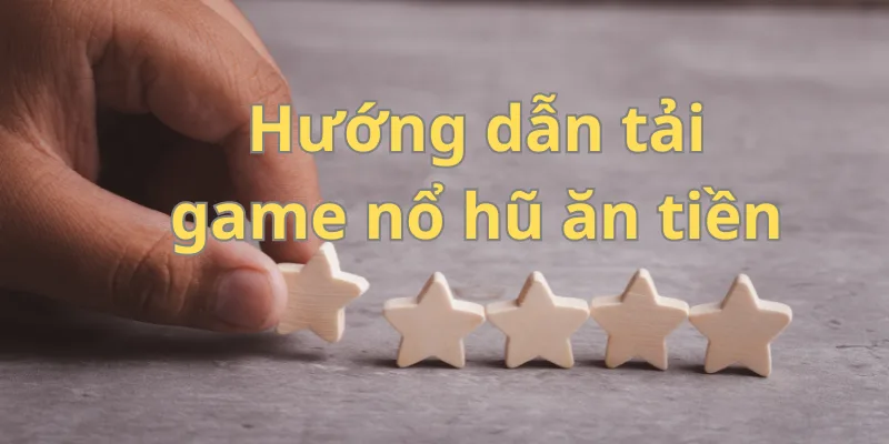 Loại hình game nổ hũ đổi thưởng vô cùng hấp dẫn trong mắt người chơi